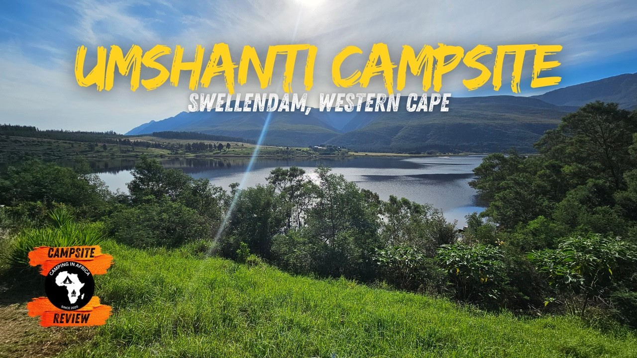 Umshanti Campsite, Swellendam, Western Cape| Campsite Review