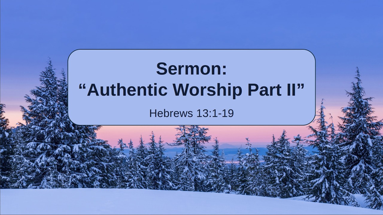 2026-03-01 “Authentic Worship Part II