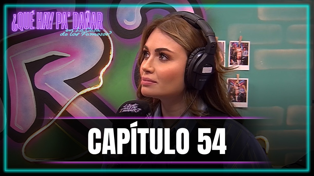 ¿Qué hay pa' dañar en La casa de los famosos? CAPÍTULO 54 | Sara Uribe vivió plena discusión