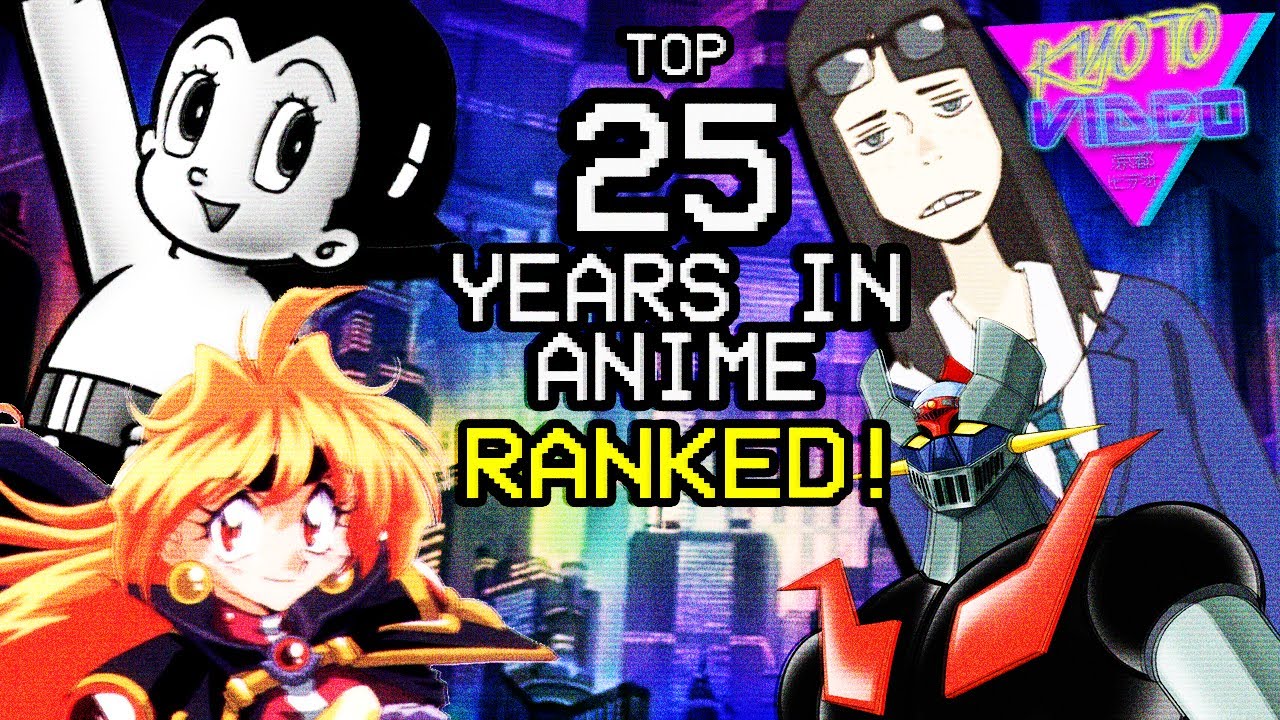 The Top 25 Years in Anime RANKED | KYOTO VIDEO