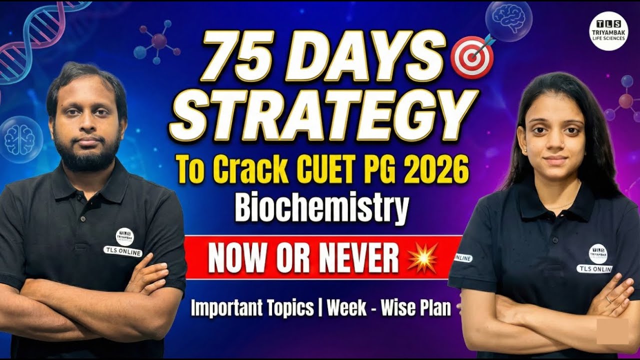 High Impact: Now or Never! 75 Days Strategy to Crack CUET PG 2026 Biochemistry 🧬