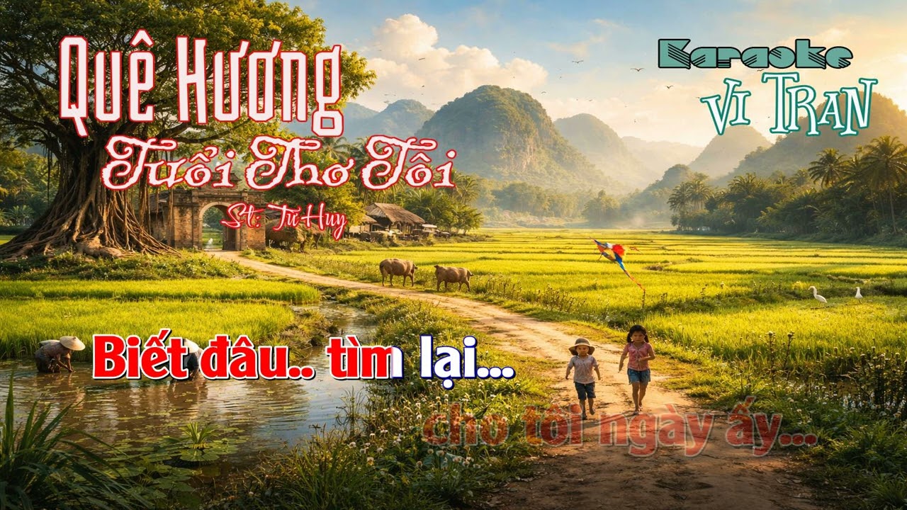 Karaoke Quê Hương Tuổi Thơ Tôi – Tone Nam Trầm |  Karaoke Vi Tran
