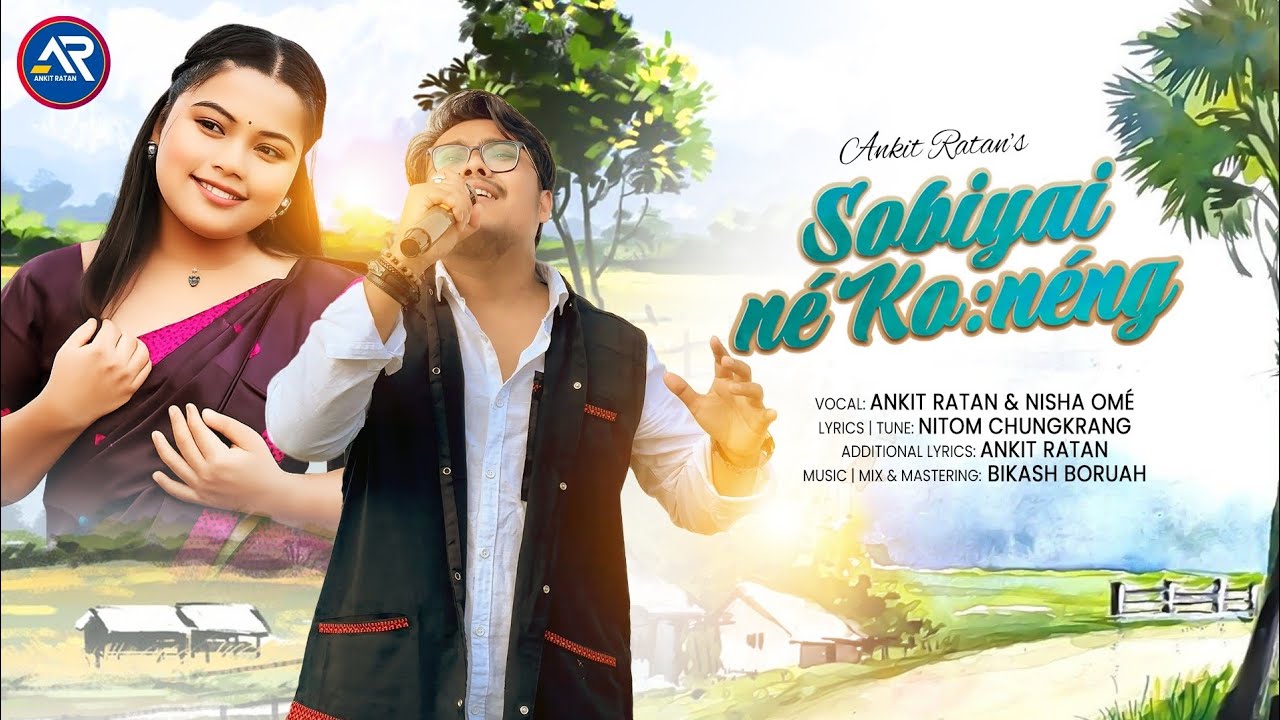 SOBIYAI NÉ KONÉNG | ANKIT RATAN | NISHA OMÉ | OFFICIAL LYRICAL | MISING SONG 2026