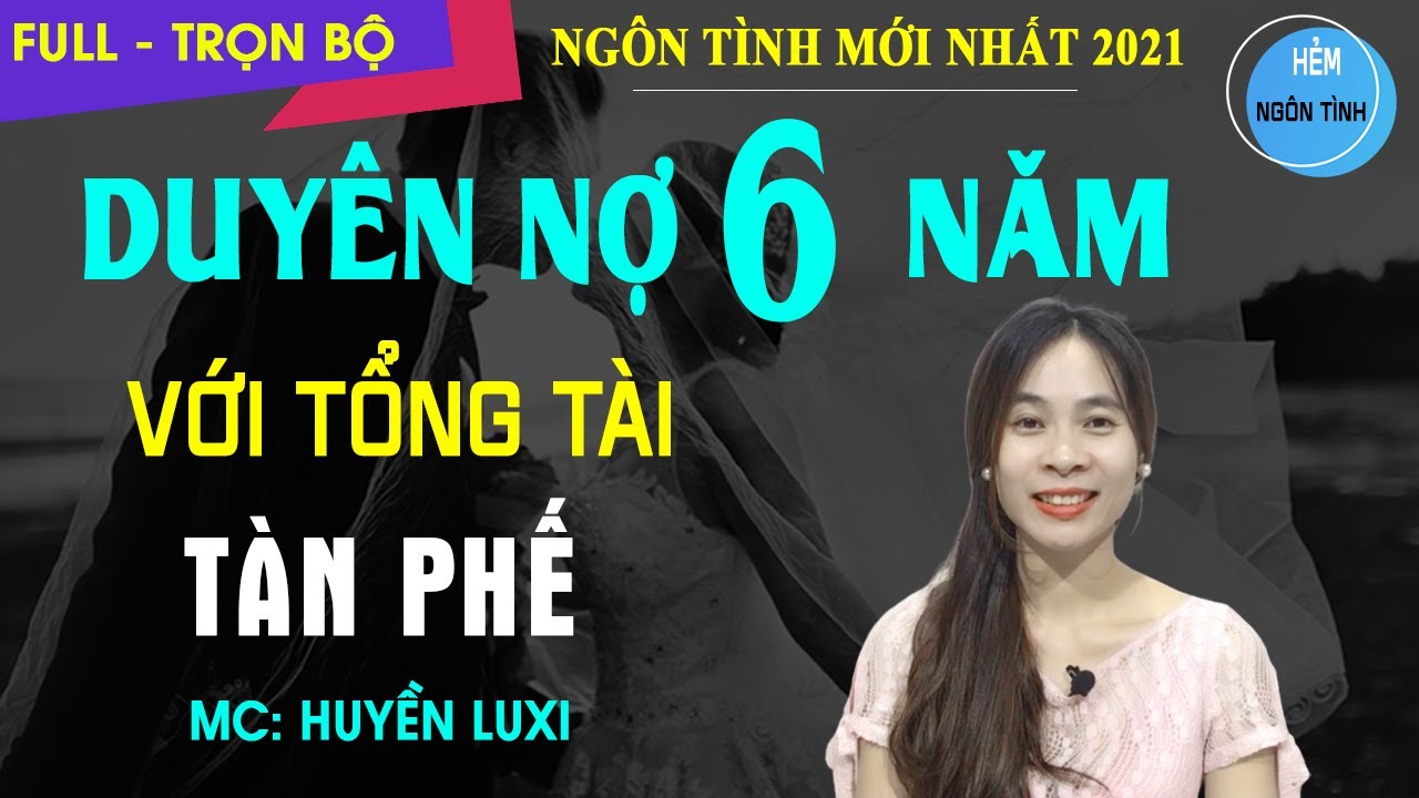 Duyên Nợ 6 Năm Với Tổng Tài Tàn Phế | Truyện Ngôn Tình Hay 6 Năm Sau Gặp Lại Người Đã Cứu Mình