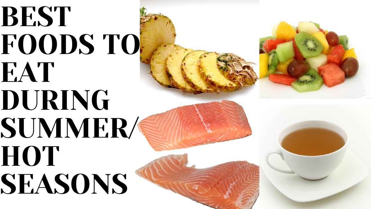 BEST FOODS TO EAT DURING SUMMER/HOT WEATHER