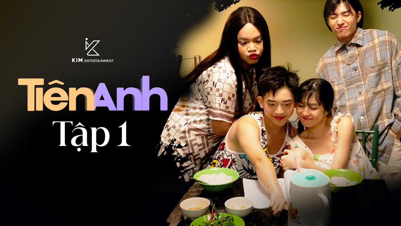 TI&Ecirc;N ANH TẬP 1 | Ng&ocirc;n T&igrave;nh, L&atilde;ng Mạn, H&agrave;i Hước | Đỗ Kh&aacute;nh V&acirc;n, Cody, Ho&agrave;ng Anh Panda