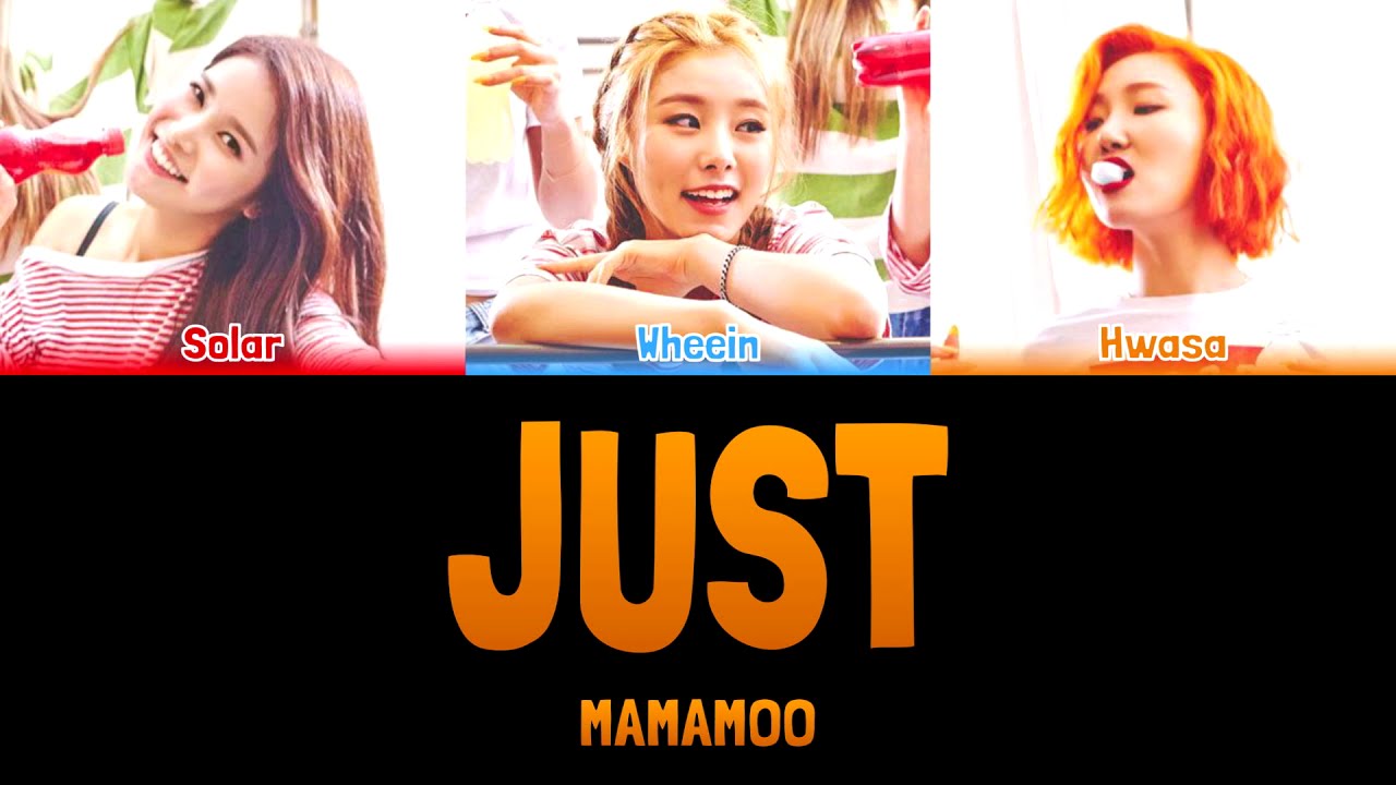 MAMAMOO - JUST [Colour Coded Lyrics Han/Rom/Eng]