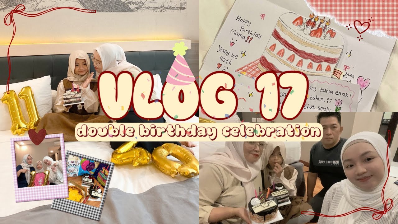 VlogZ | double birthday celebration🎂🏨