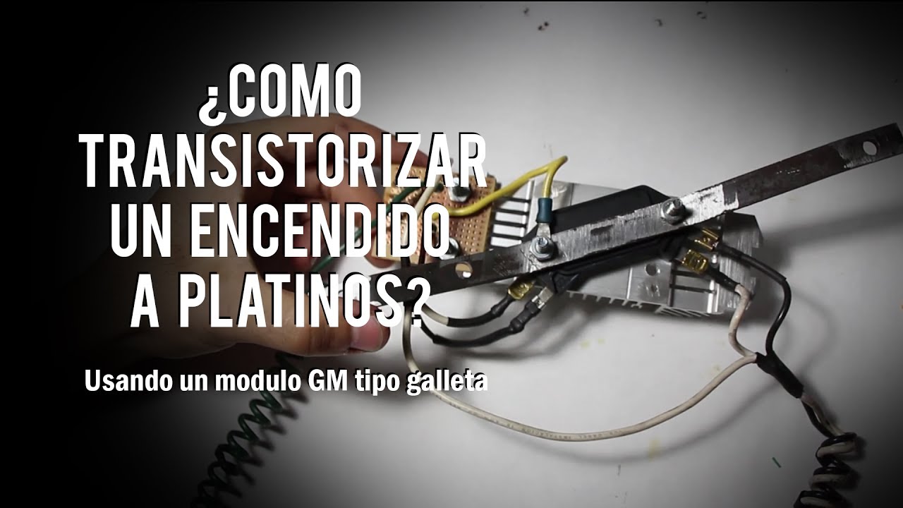 Como transistorizar un encendido de platinos