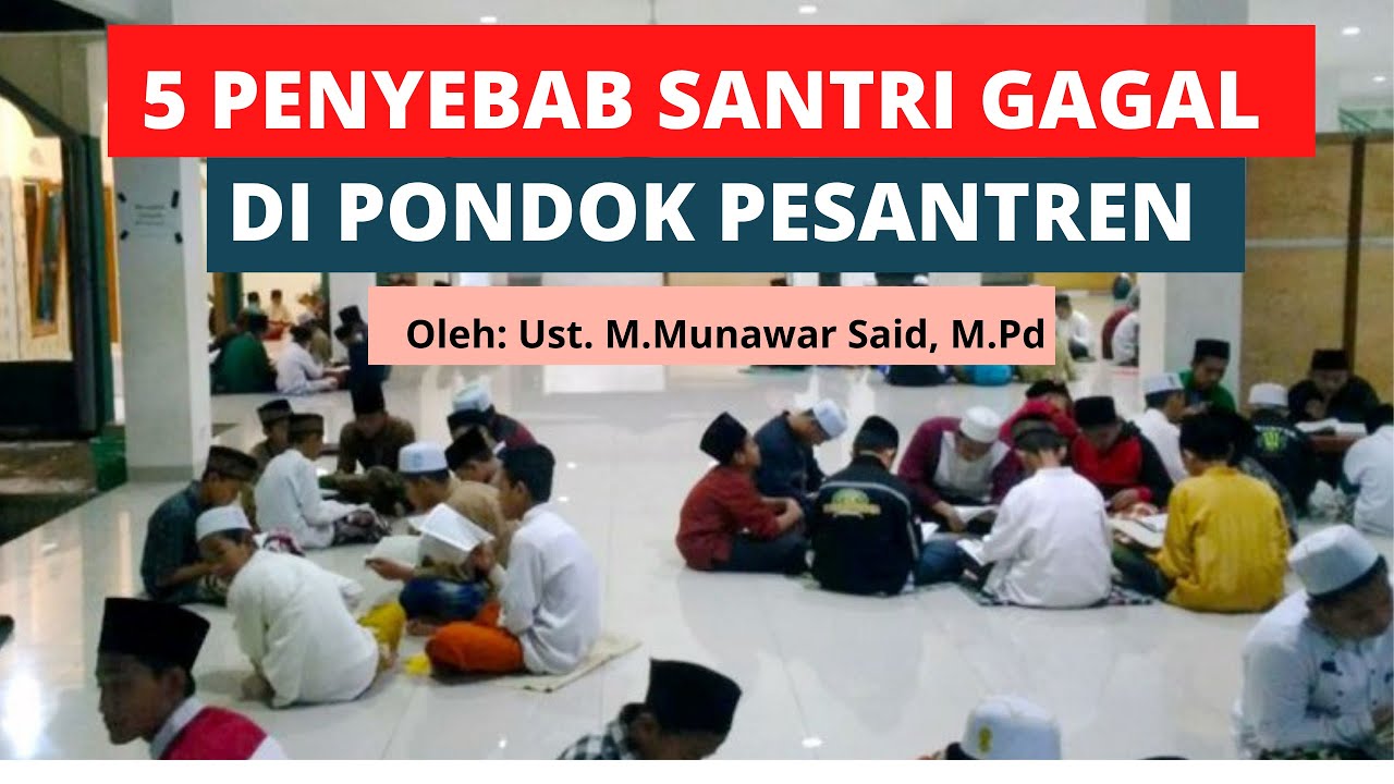 LIMA PENYEBAB SANTRI GAGAL DI PONDOK PESANTREN