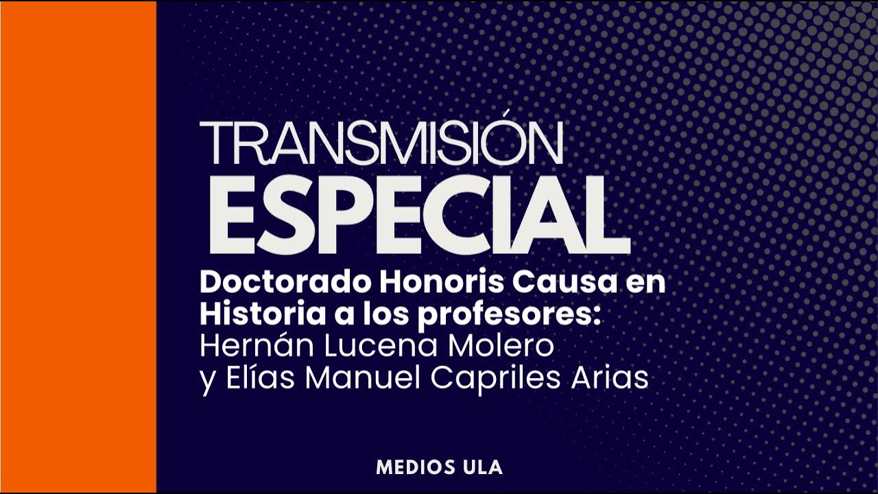 Doctorado Honoris Causa en Historia a los profesores: Hernán Lucena Molero y Elías Manuel Capriles