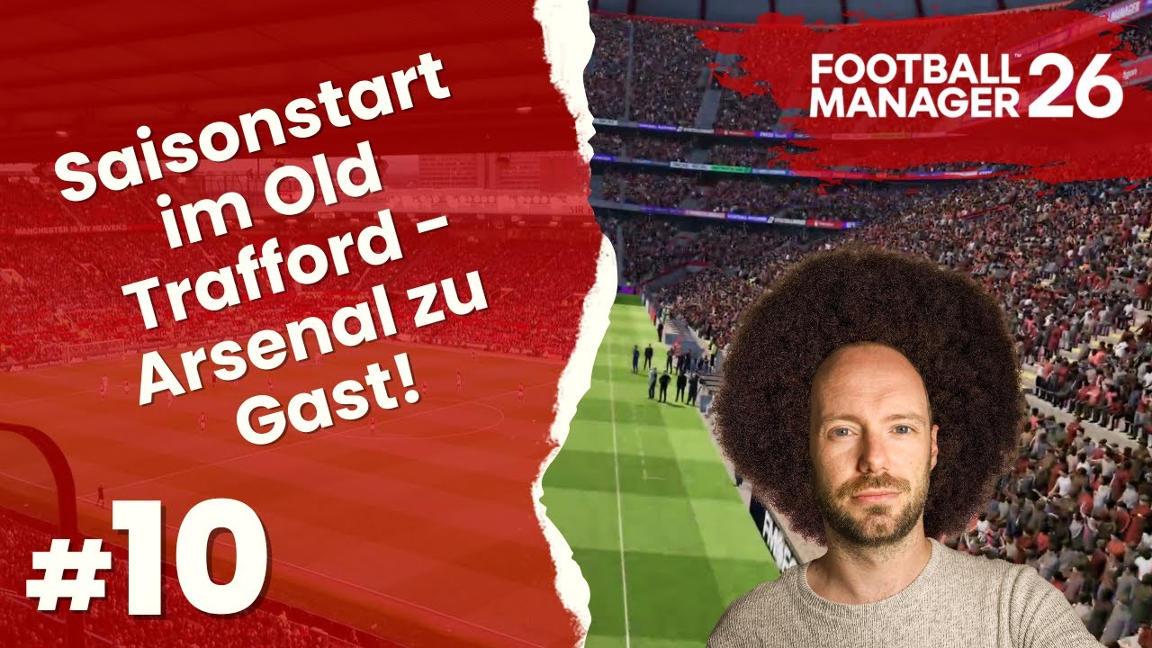 Lets Play Football Manager 26 | Rebuild Man Utd #10 - Saisonstart im Old Trafford!