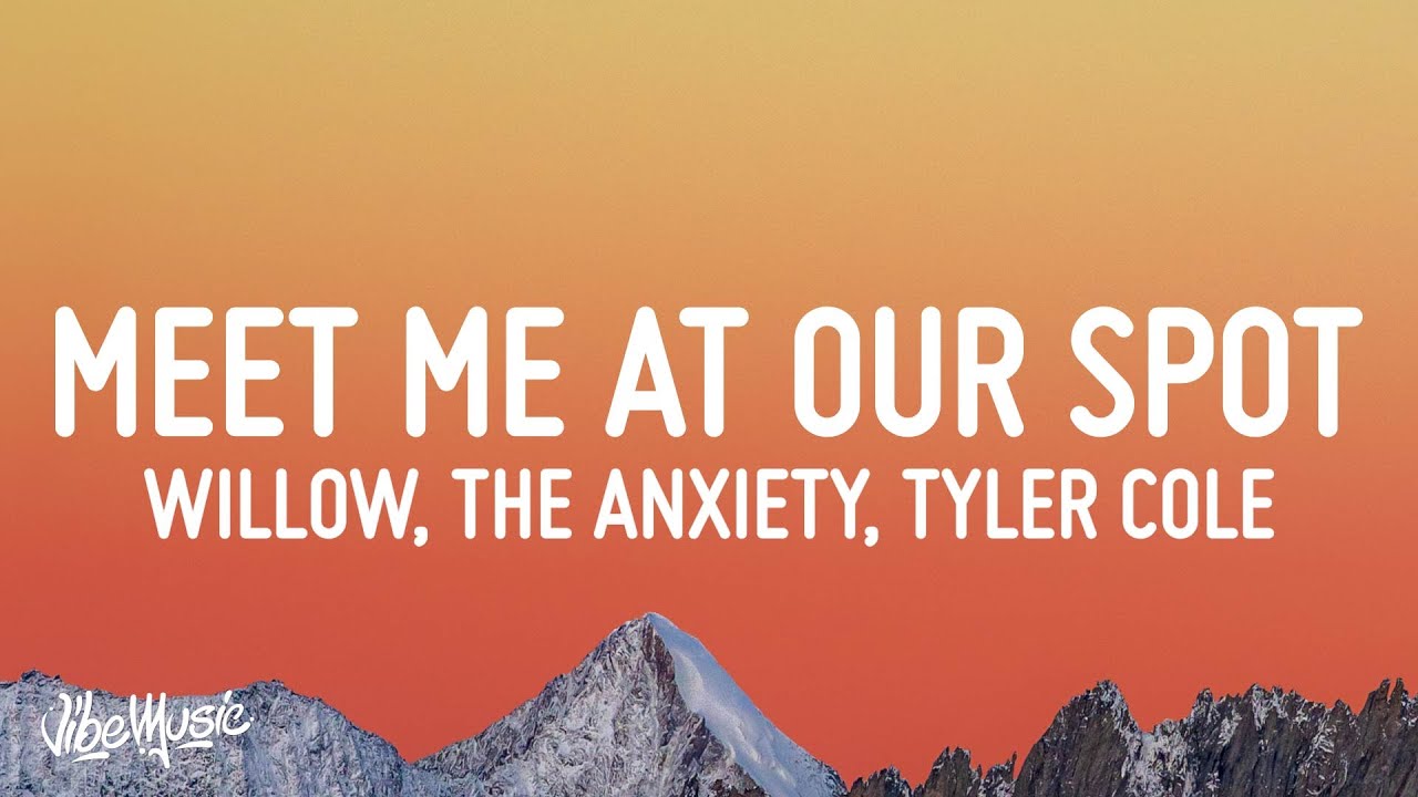 WILLOW, THE ANXIETY, Tyler Cole - Meet Me At Our Spot (Lyrics)