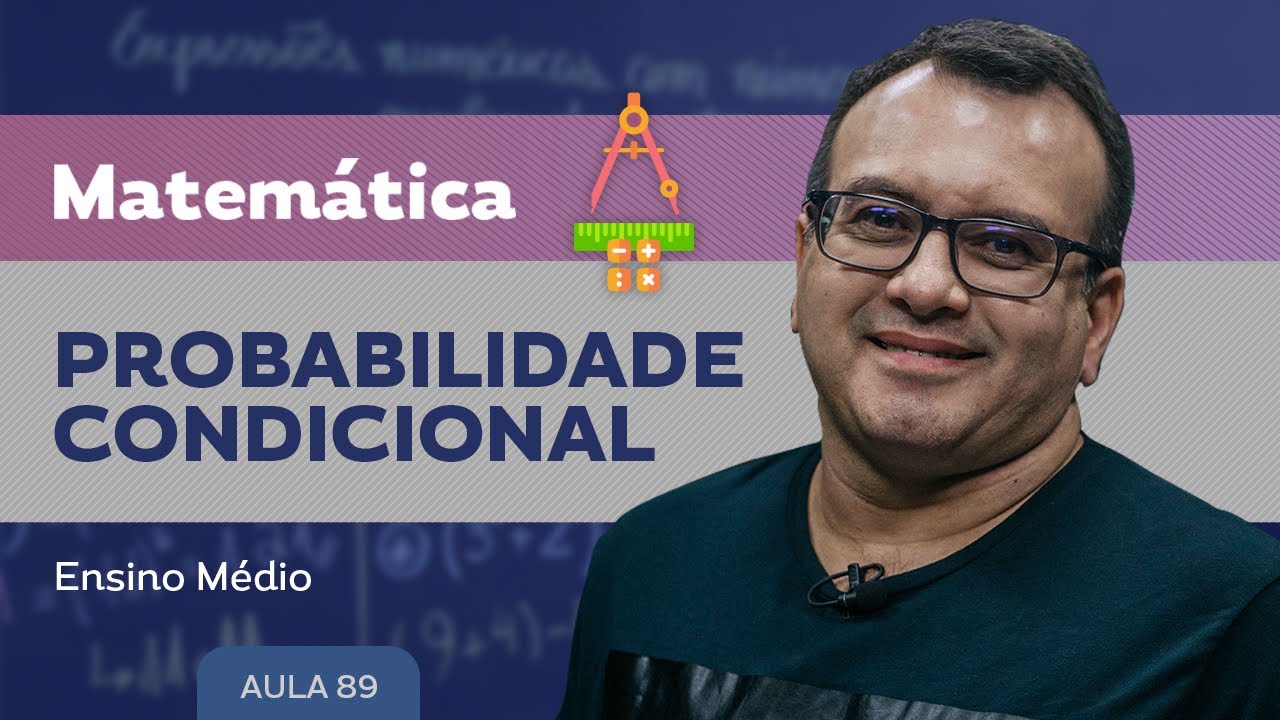 Probabilidade condicional - Matemática - Ensino Médio