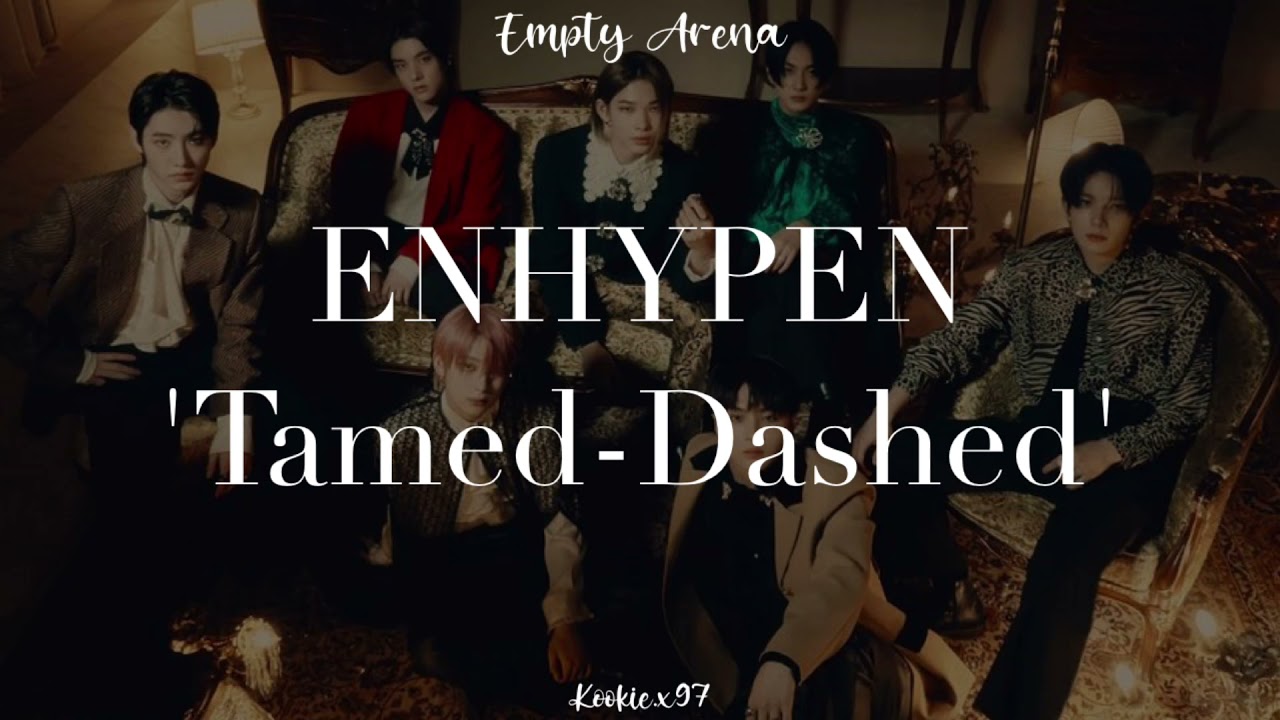 ENHYPEN 'Tamed-Dashed' (𝐄𝐦𝐩𝐭𝐲 𝐀𝐫𝐞𝐧𝐚)