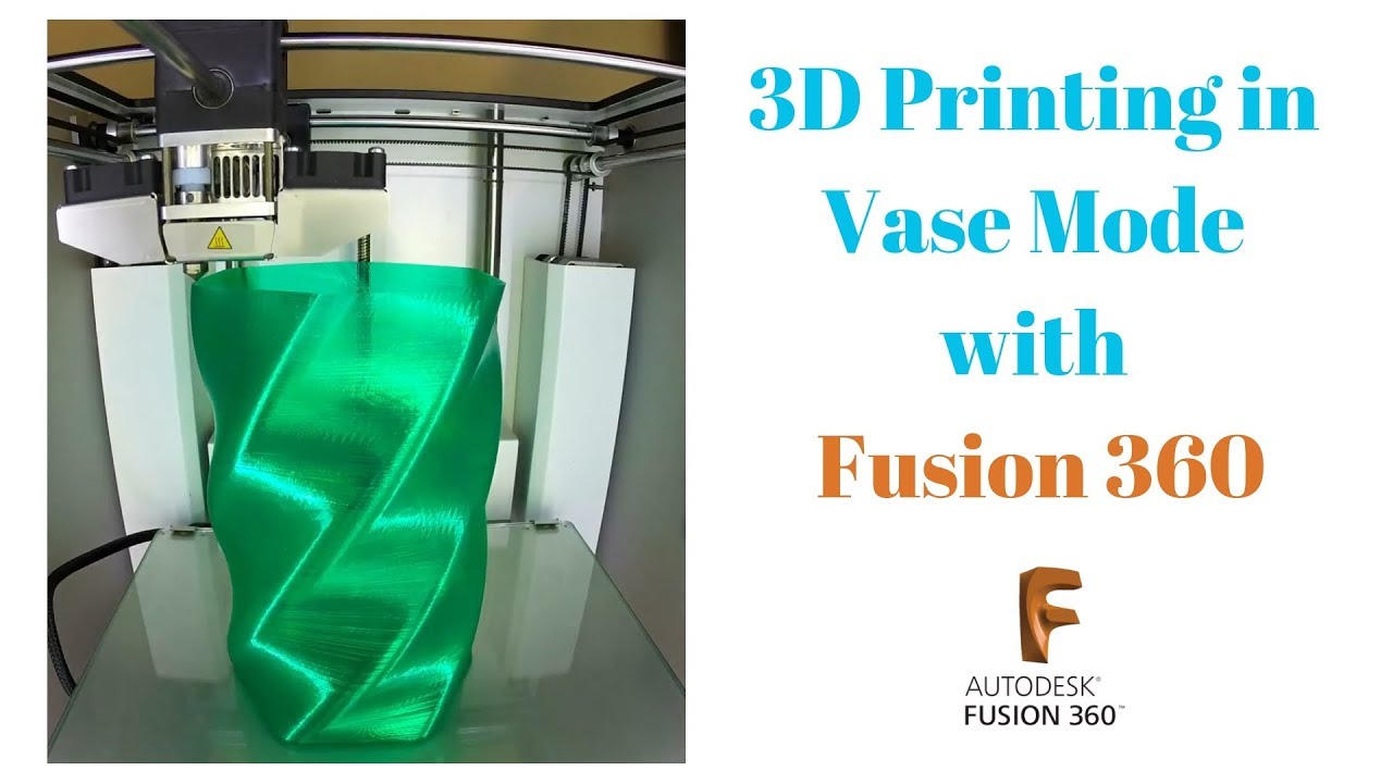3D Printing in Vase Mode with Fusion 360
