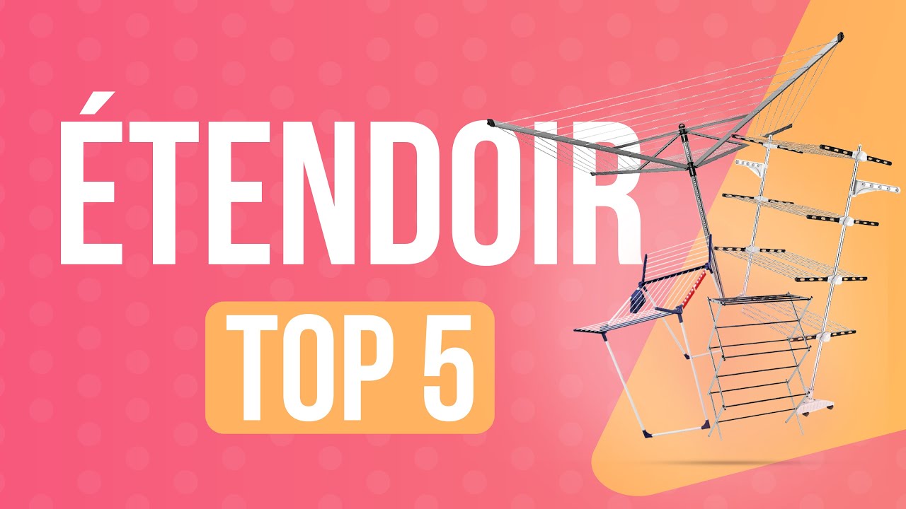 TOP5 : MEILLEUR ÉTENDOIR