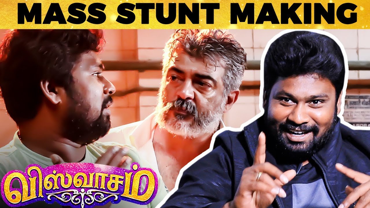 Viswasam Fights - TERROR Scene by Scene Narration by Stunt Master Dhilip Subbarayan | SS 60