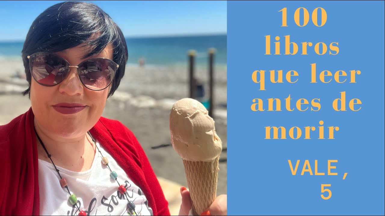 100 libros que leer antes de morir. Vale, 5.