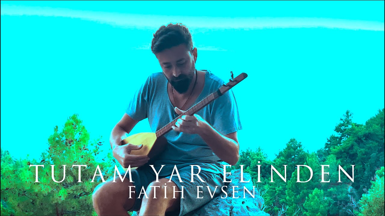 Tutam Yar Elinden Tutam - Dede Sazı | Fatih Evsen