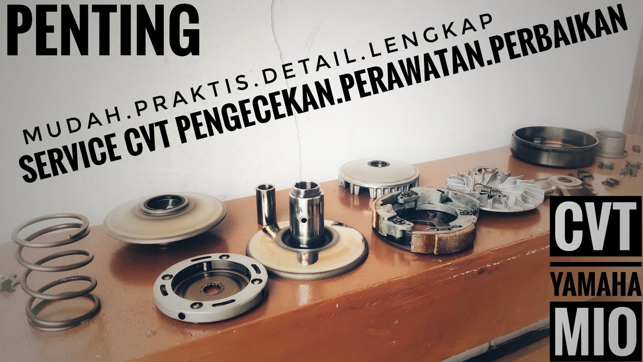 Service CVT Mio TERLENGKAP Detail Mudah & Praktis