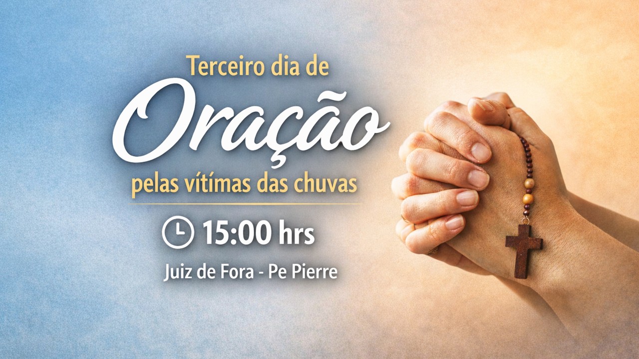Terceiro dia de oração pelas vítimas das fortes chuvas - 26 de Fevereiro de 2026