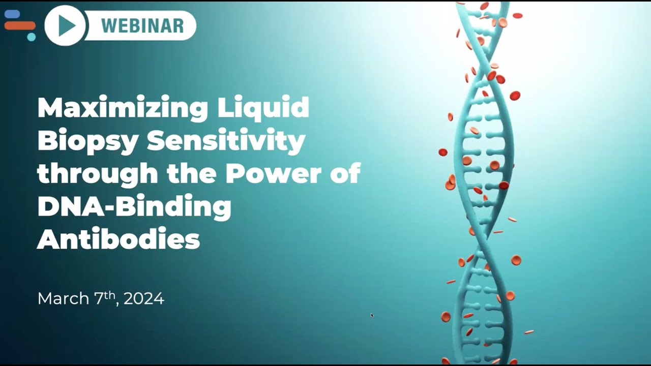 Maximizing Liquid Biopsy Sensitivity through the Power of DNA-Binding Antibodies