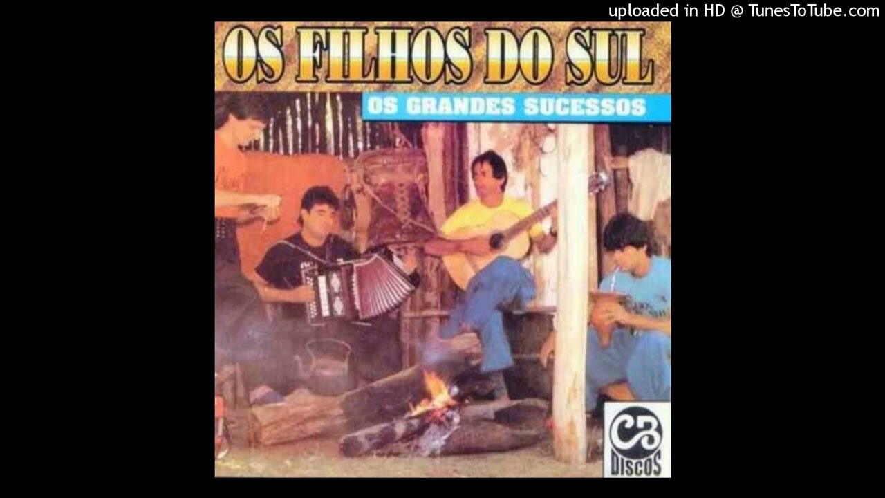 Os Filhos do Sul - Louco Por Você - A Pedido