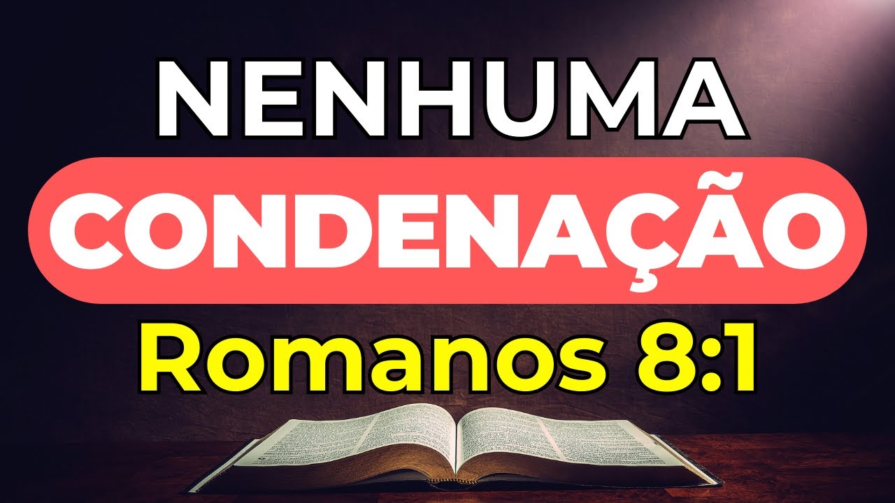 NENHUMA CONDENAÇÃO HÁ | Romanos 8:1 | ASSIM DIZ A PALAVRA