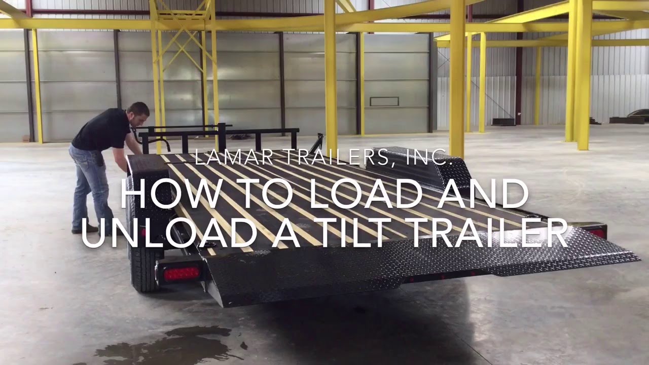 How To Load And Unload A Tilt Trailer | Lamar Trailers, Inc.