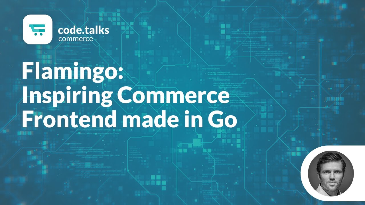 code.talks commerce 2019 - Flamingo - Inspiring Commerce Frontend made in Go