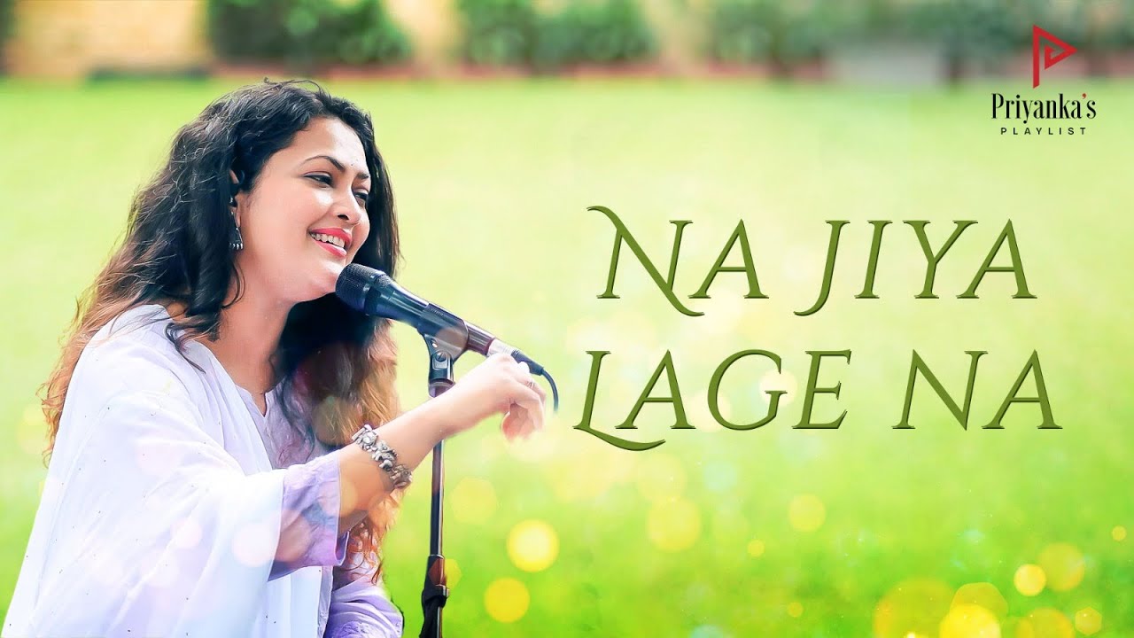 Na Jiya Lage Na | Priyanka Barve | Priyanka's Playlist