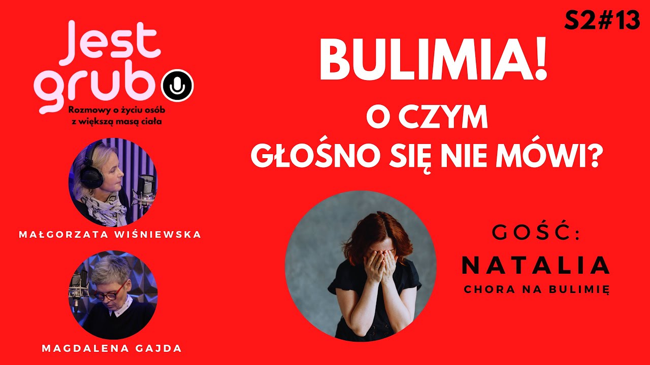 S2#13 JEST GRUBO - BULIMIA! O CZYM GŁOŚNO SIĘ NIE M&Oacute;WI?