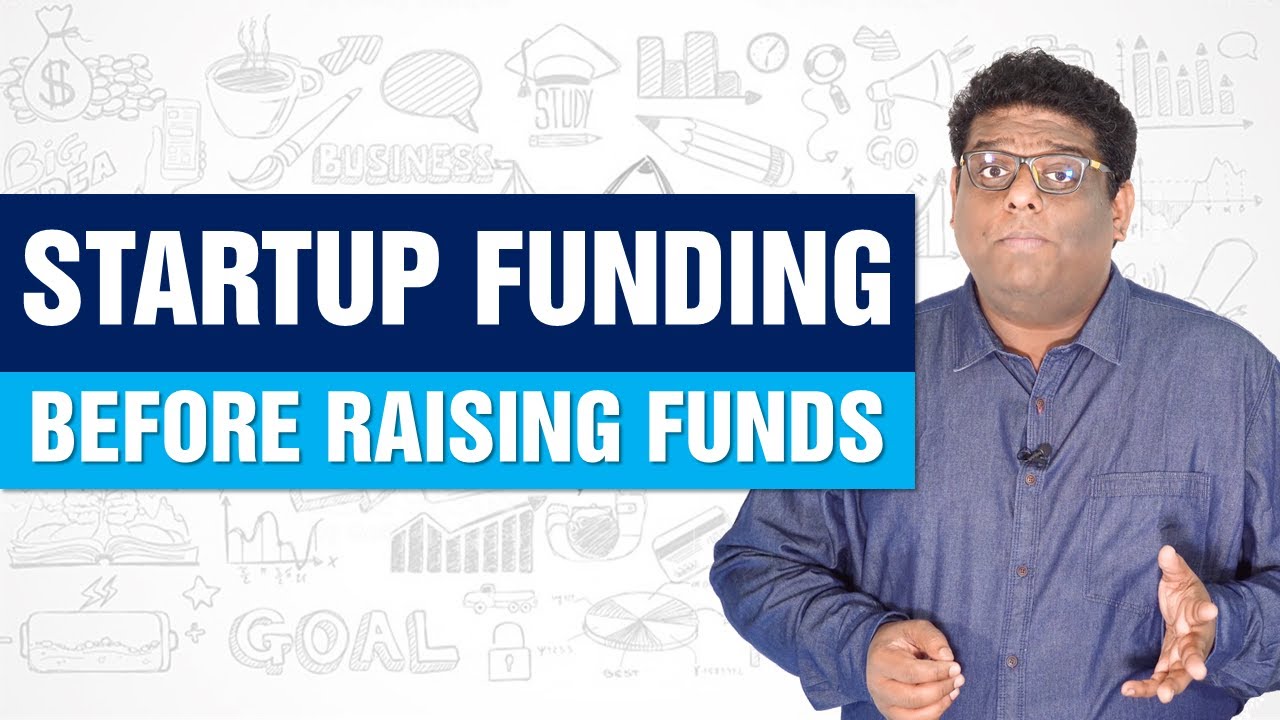 Startup Funding Basics - Pre-Requisites of Funding - Part 1 (Startup Funding)