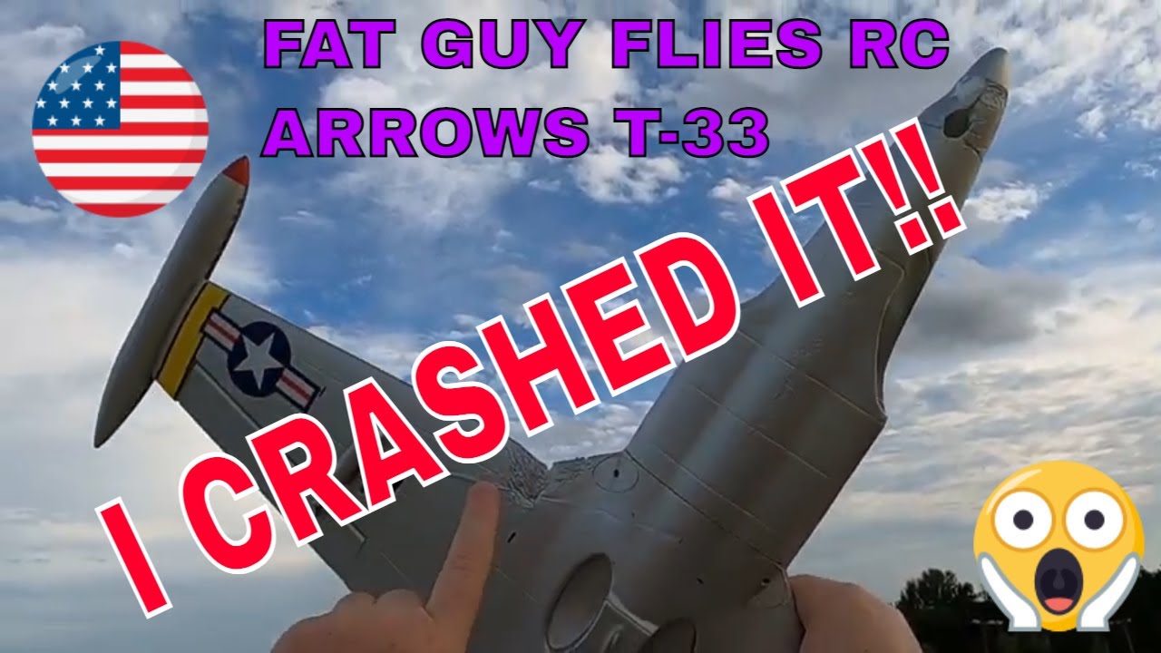 CRASH OF THE ARROWS T 33 BY FAT GUY FLIES RC!!