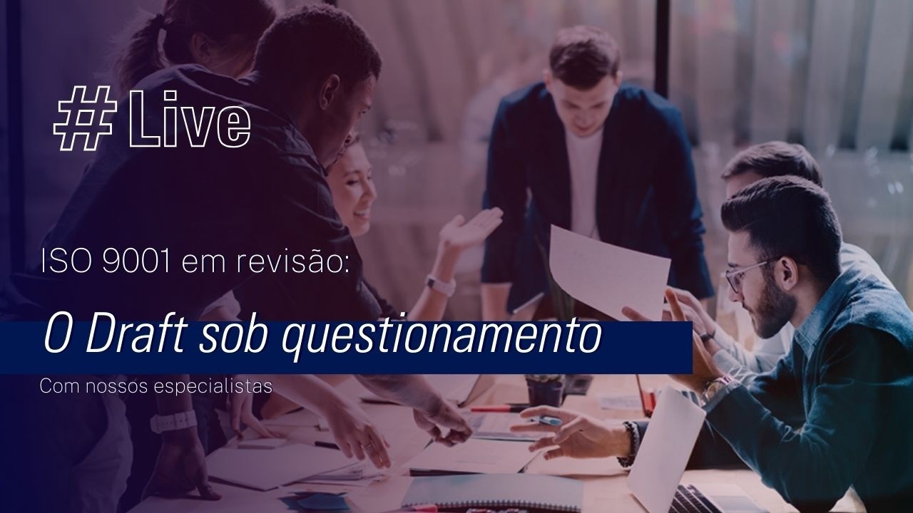 Evento | ISO 9001 em revisão: O Draft sob questionamento de especialistas.
