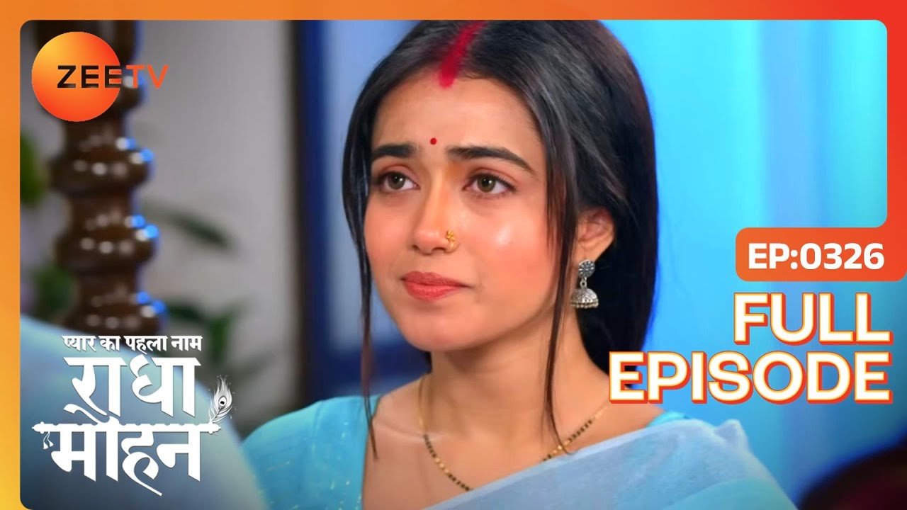 कौन है Guru Maa? | Pyar Ka Pehla Naam Radha Mohan | Full Ep 326 | Zee TV | 16 Apr 2023