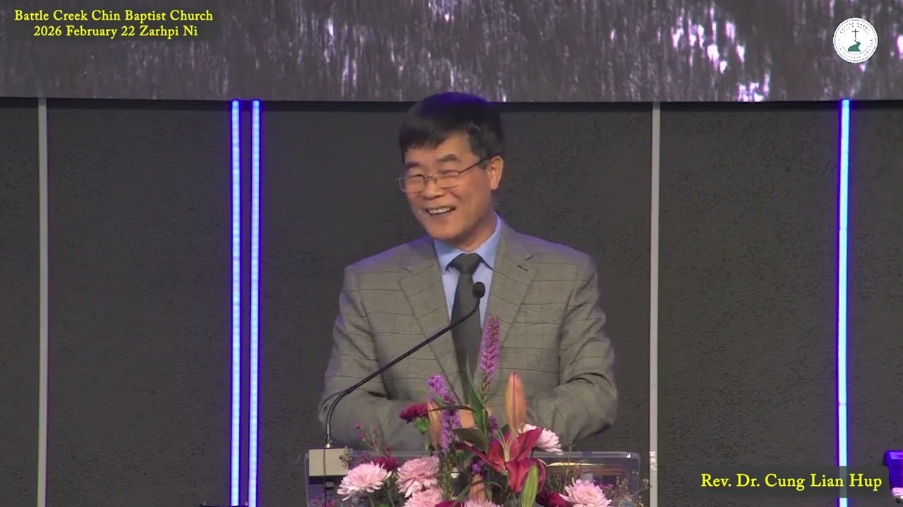 Rev Dr Cung Lian Hup (Battle Creek CBC) 2026 February 22 Zarhpi Ni Thawngtha