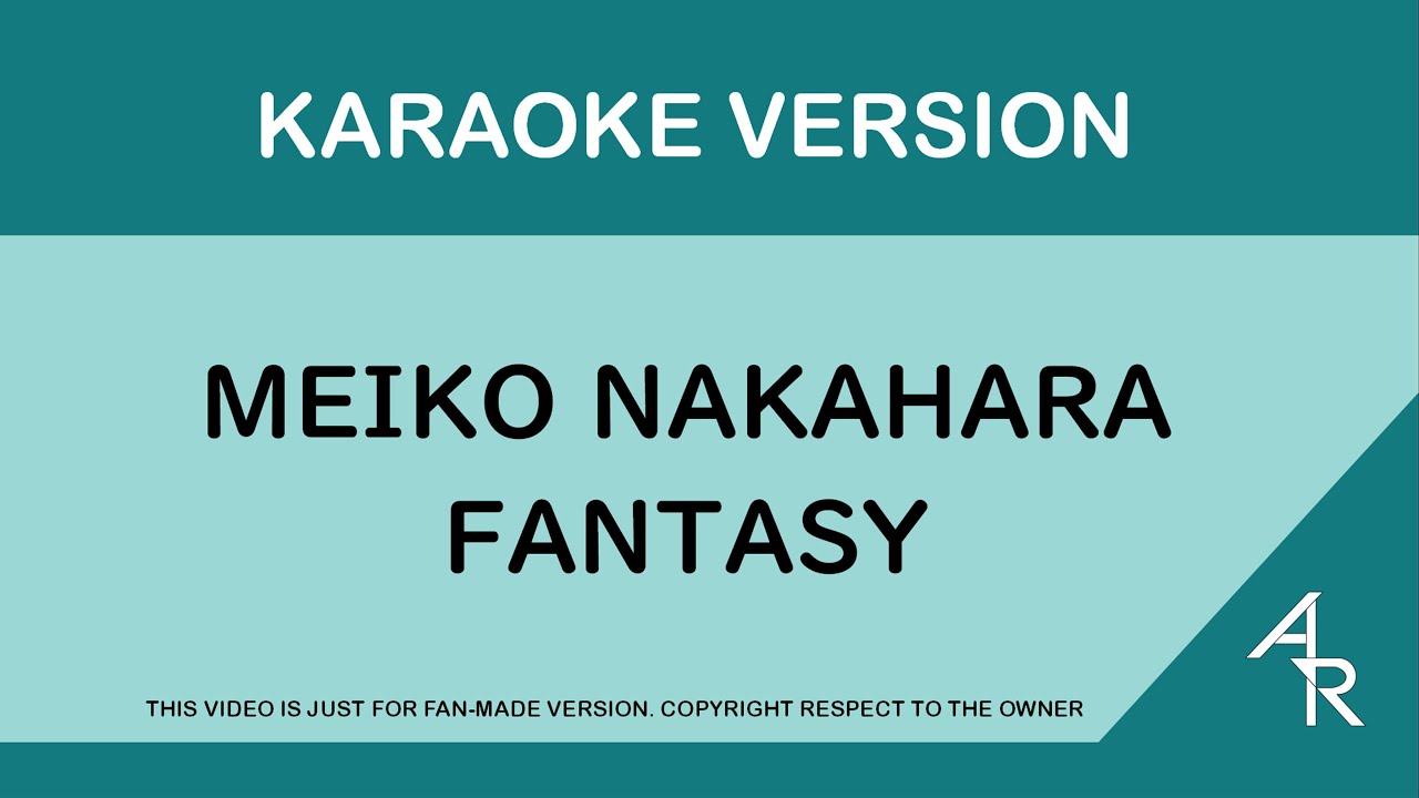 [Karaoke 21:9 ratio] Meiko Nakahara   Fantasy (Romaji)