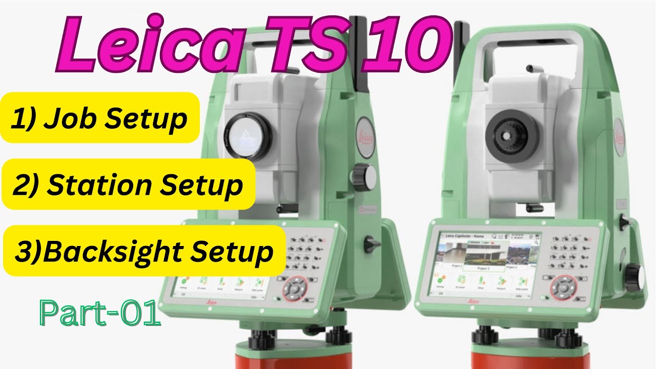 Leica Total Station TS10 | Job Setup | Backsight Setup | Total Station Survey Training | Surveying