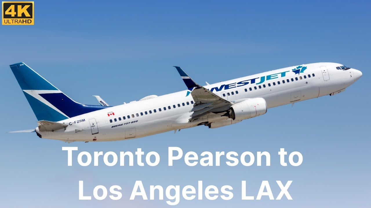 4K Flight report, from Toronto Pearson (YYZ) to Los Angeles Intl. (LAX) with a WestJet 737-800