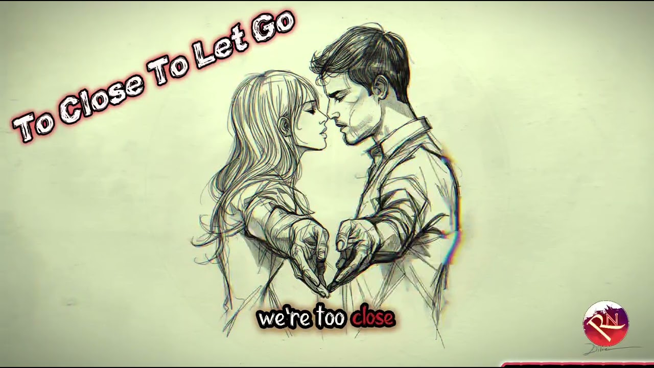 | RN Revibe | To Close To Let Go  2 | (English Song) @rnrevibe