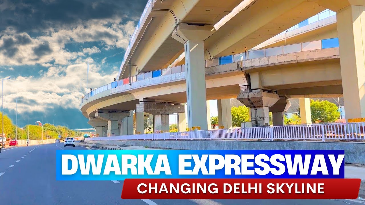 Dwarka Expressway: Transforming Delhi's Skyline - MASSIVE Upgrade of India Infrastructure