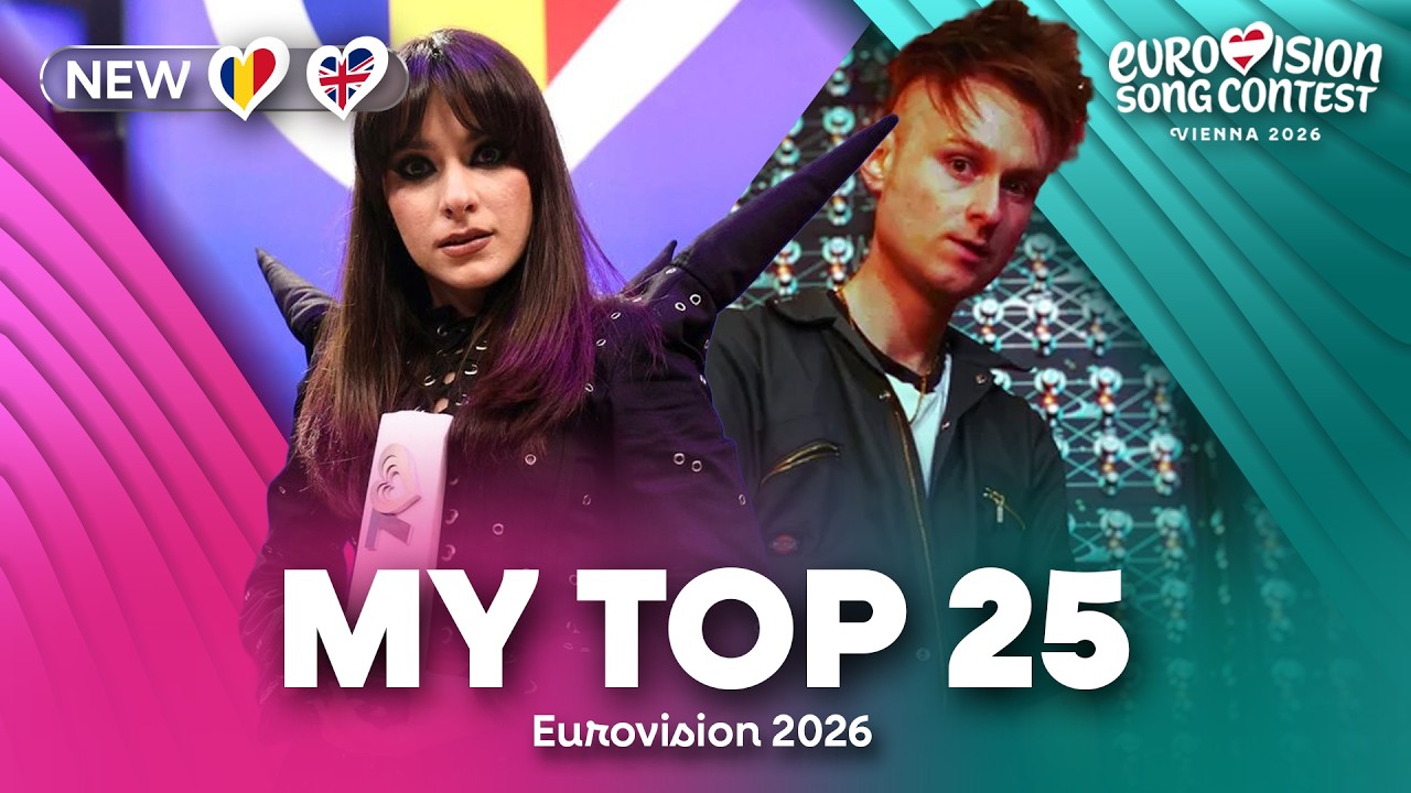 Eurovision 2026 - My Top 25 (NEW: 🇷🇴🇬🇧)