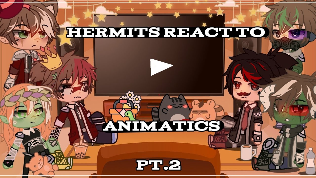 Hermits React to Animatics//some angst// Rancher duo centered//