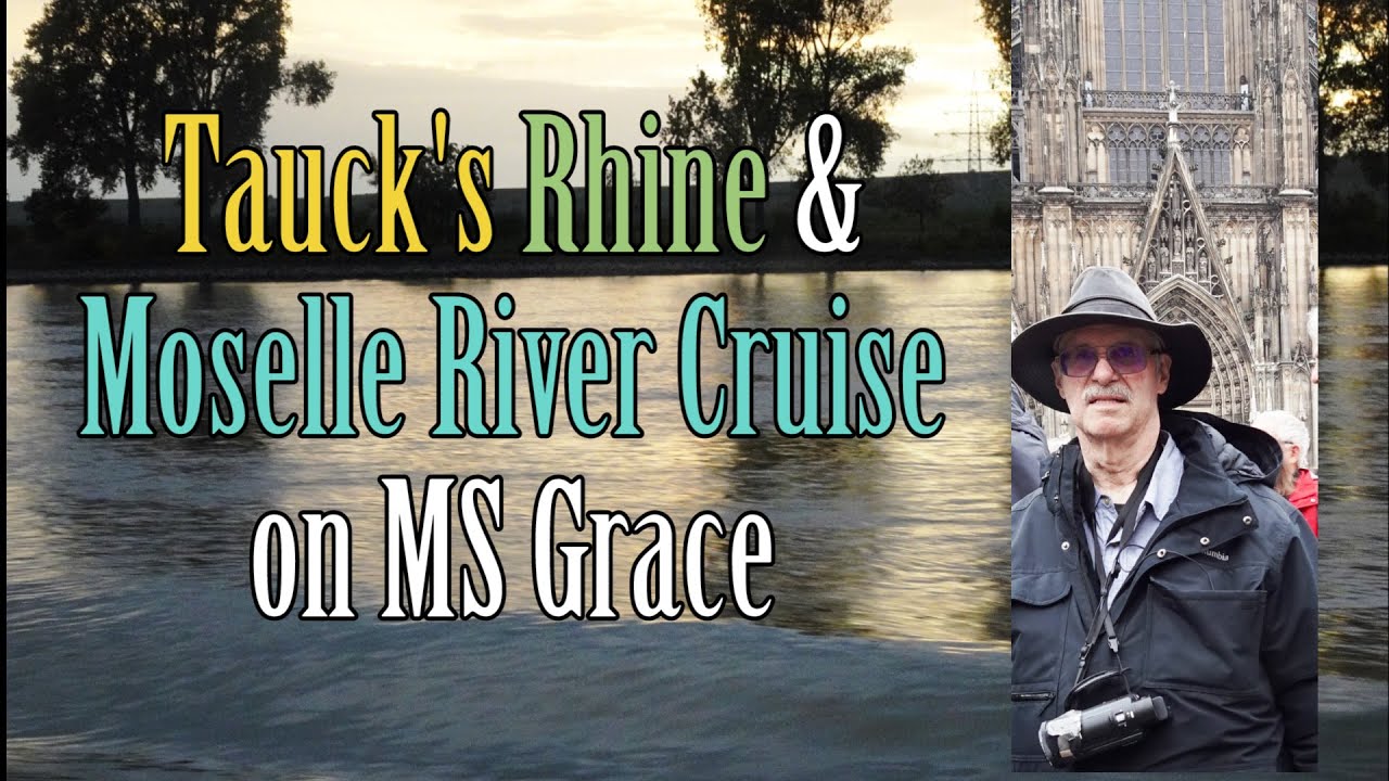 Круиз на теплоходе Tauck's MS Grace по Рейну и Мозелю на север, октябрь 2025 г.
