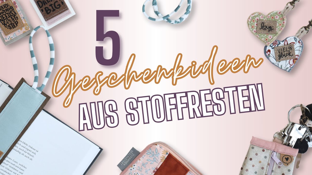 🧵5 tolle Geschenke aus Stoffresten nähen // Nähideen für Nähstarter