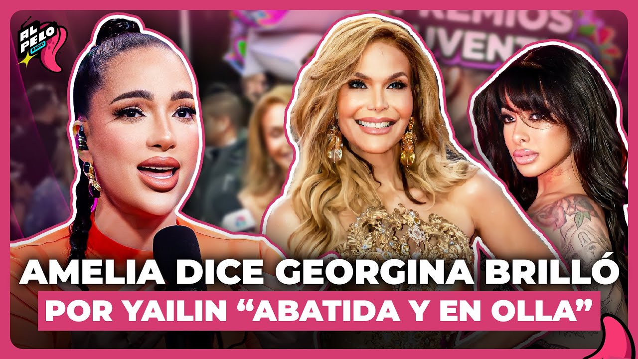 AMELIA ALCÁNTARA LLAMA ABATIDA Y EN OLLA A GEORGINA DULUC Y QUE BRILLÓ POR YAILIN