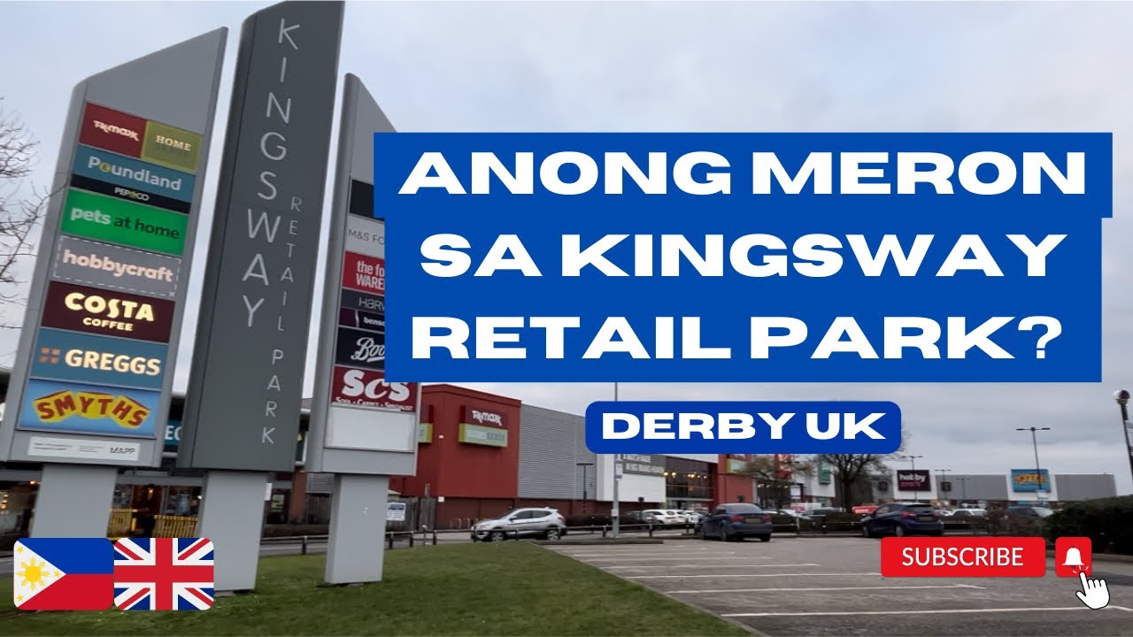 Kingsway Retail Park | Pinoy In Derby UK