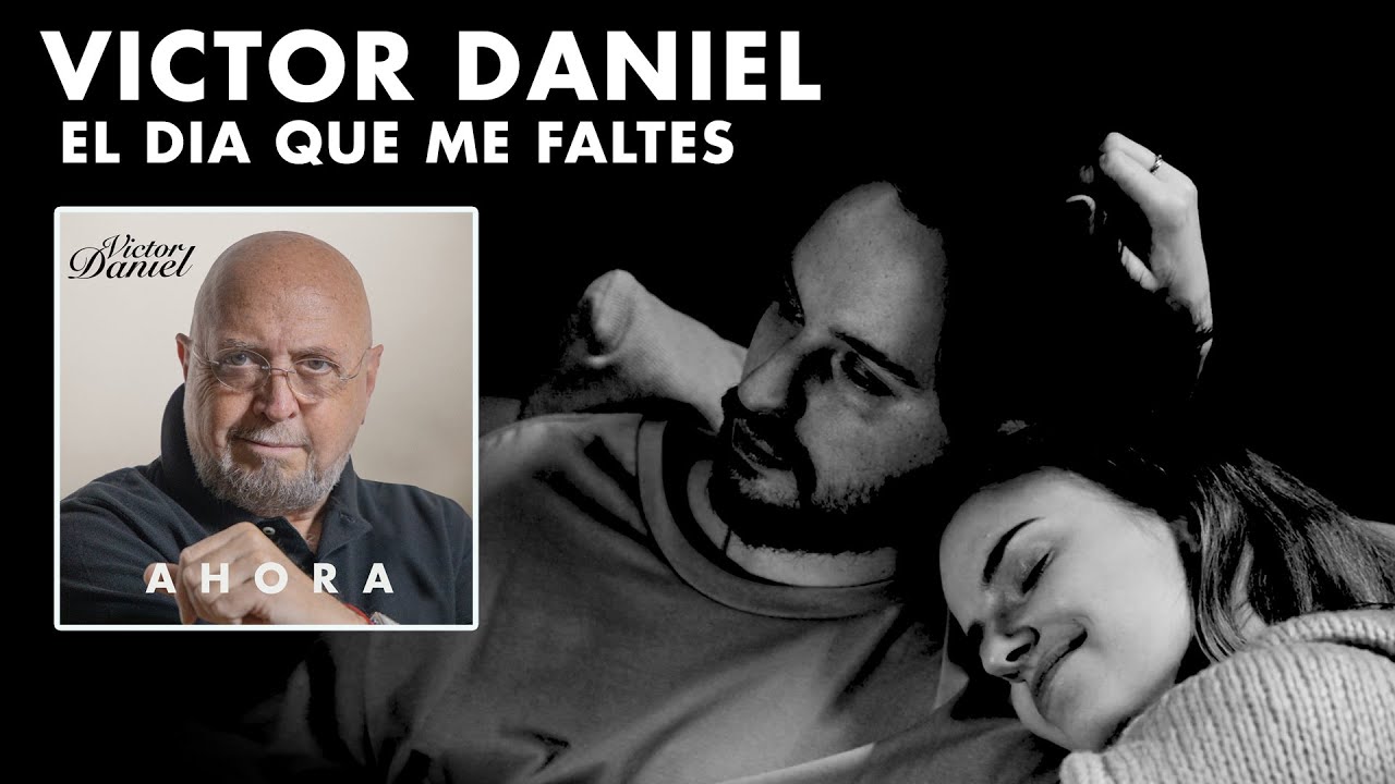 El D&iacute;a Que Me Faltes - Victor Daniel